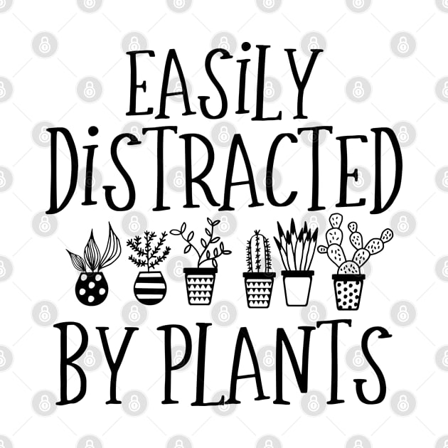 Funny Plant Lover Gift Easily Distracted By Plants by kmcollectible