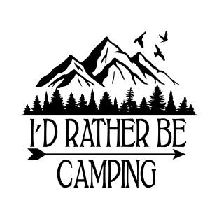 I'd rather be camping travel/hobby amazing typography art T-Shirt