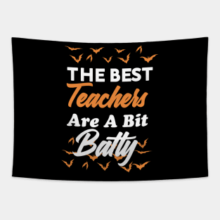 The Best Teachers Are A Bit Batty funny shirt Tapestry