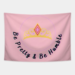 Be Pretty Be Humble Tapestry