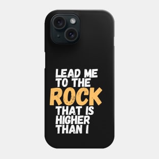 Lead me to the rock that is higher than I Phone Case