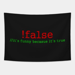 !false - it's funny becasue it's true Tapestry