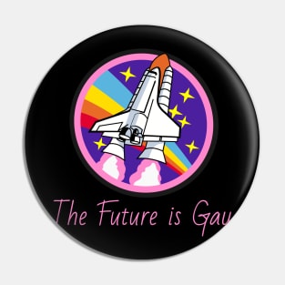 The future is gay Pin