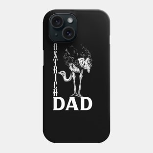 Ostrich lover - Ostrich Dad Phone Case
