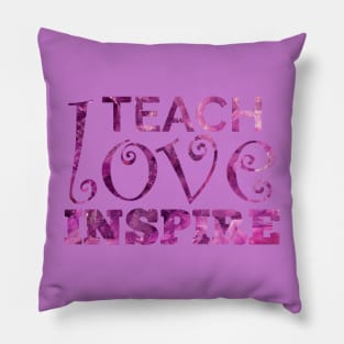 Teach Love Inspire purple text Pillow