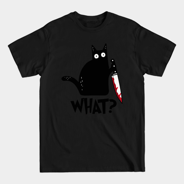 Cute Cat What? Murderous - Cute Cat What Murderous - T-Shirt