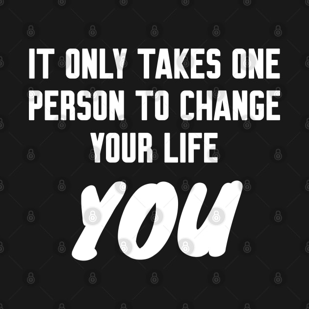 It only takes one person to change your life by WorkMemes