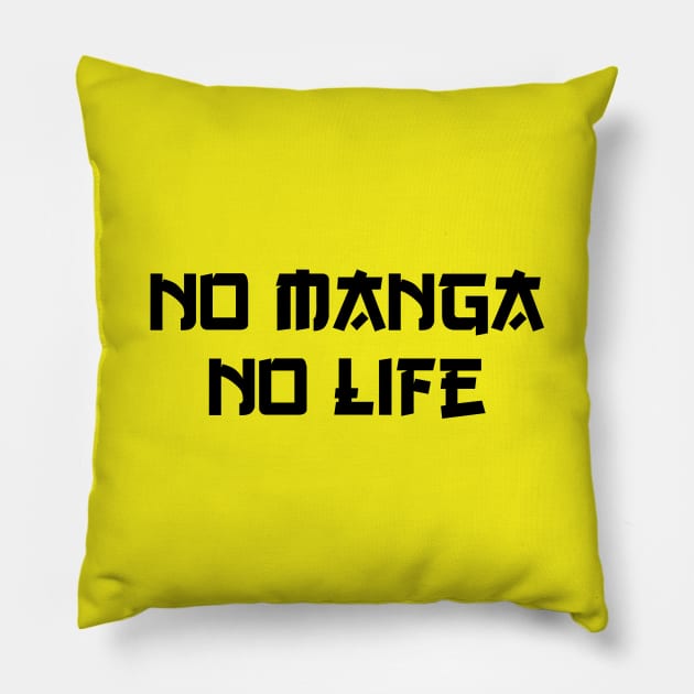 NO MANGA NO LIFE Pillow by tinybiscuits