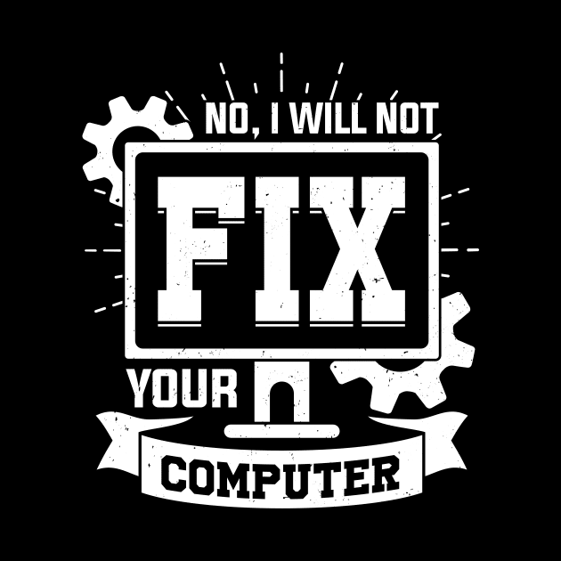 No, I Will Not Fix Your Computer by Dolde08