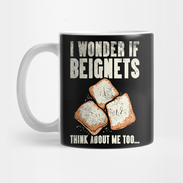 Funny Beignets Quote Beignets Mug Teepublic