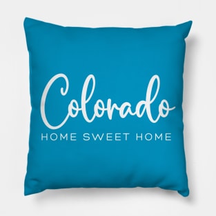 Colorado: Home Sweet Home Pillow