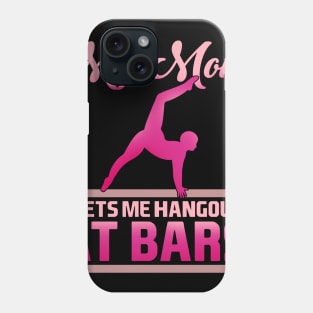 My Mom Lets Me Hang Out At Bars product for a Gymnast Phone Case