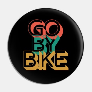 Go By Bike Cycling Shirt, Go By Bike Cycling T-Shirt, Funny Cycling T-shirts, Cycling Gifts, Cycling Lover, Fathers Day Gift, Dad Birthday Gift, Cycling Humor, Cycling, Cycling Dad, Cyclist Birthday, Cycling, Cycling Mom Gift Pin
