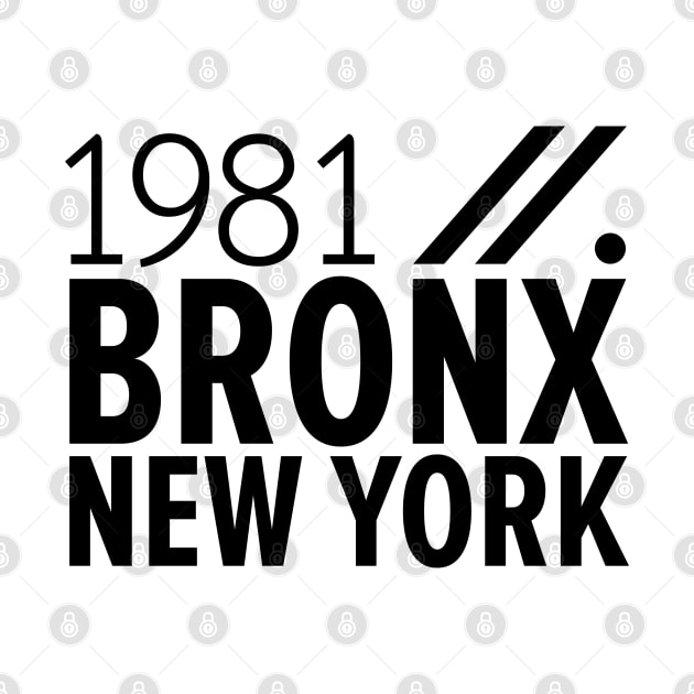 Bronx NY Birth Year Collection - Represent Your Roots 1981 in Style by Boogosh