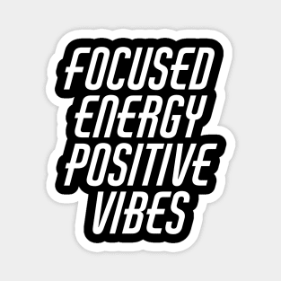 Focused Energy Positive Vibes Magnet