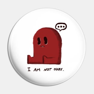 I AM NOT OKAY Pin