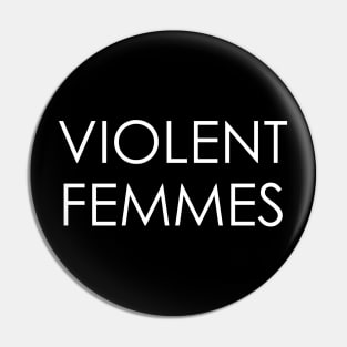 Violent Femmes Pin