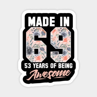 Made in 1969 53 years of being awesome 53rd Birthday Flowers Magnet