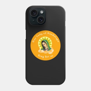 Our Lady of Guadalupe Phone Case