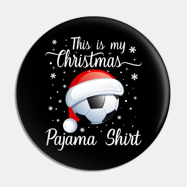 This Is My Christmas Pajama shirt Soccer Christmas Pin by DragonTees