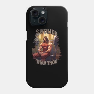 Swolier than thou Jesus Christ gym shirt Phone Case