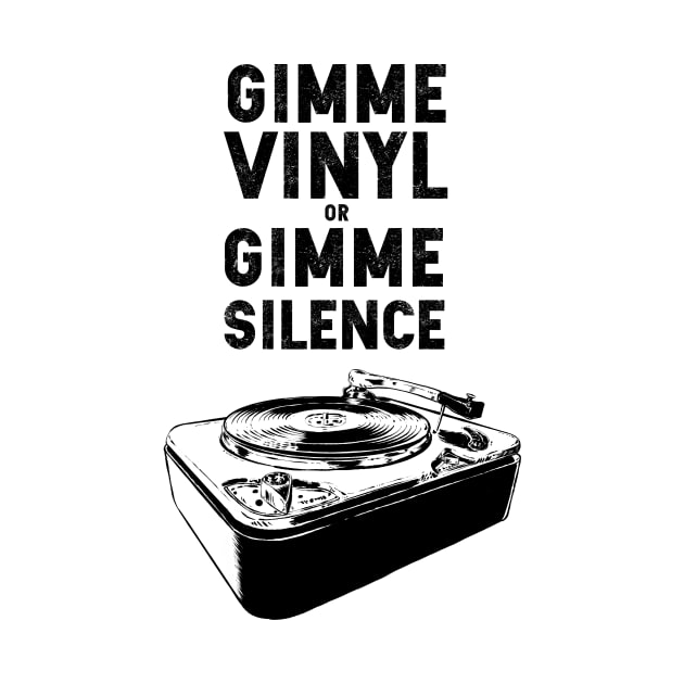 Gimme Vinyl or Gimme Silence by jafundo