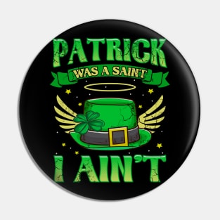 St Patrick Was A Saint I Ain't Funny Irish Quotes Humor Pin