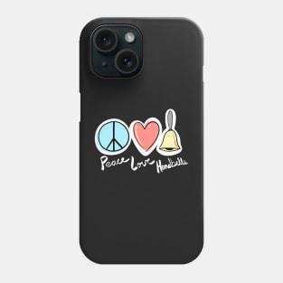 Peace Love Handbells Phone Case