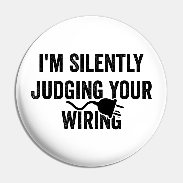 Electrician Gifts - Silently Judging Your Wiring, Funny Electrician Shirt, Electrician Dad Pin by ILOVEY2K