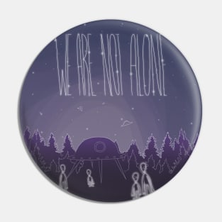 We Are Not Alone Pin