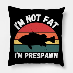 I'M Not Fat I'M Prespawn Pillow