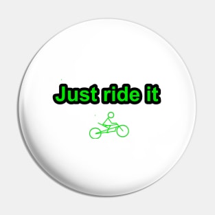 just ride it Pin