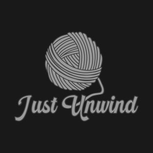 Just Unwind T-Shirt