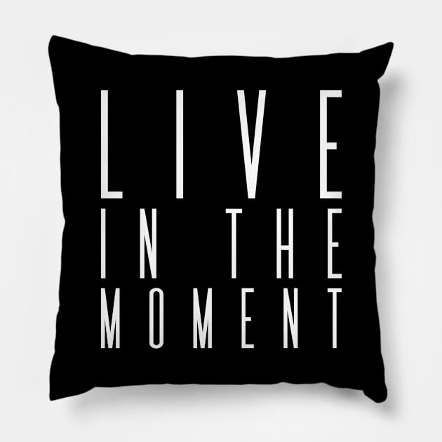 Live in the moment | Inspirational Pillow by Inspirify