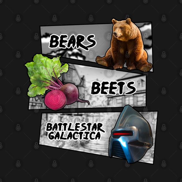 BEARS BEETS BATTLESTAR by Ventus