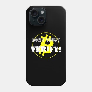 Don't Trust Verify! Phone Case