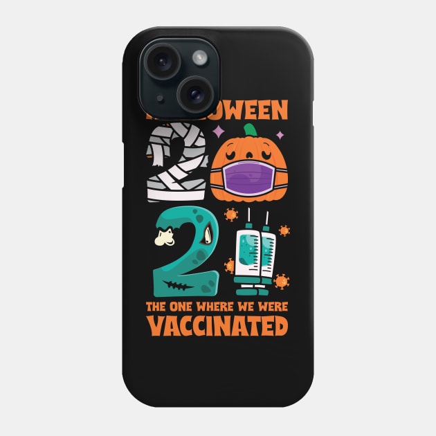 Halloween 2021 Vaccinated Phone Case by ultraelectrogalacticshop