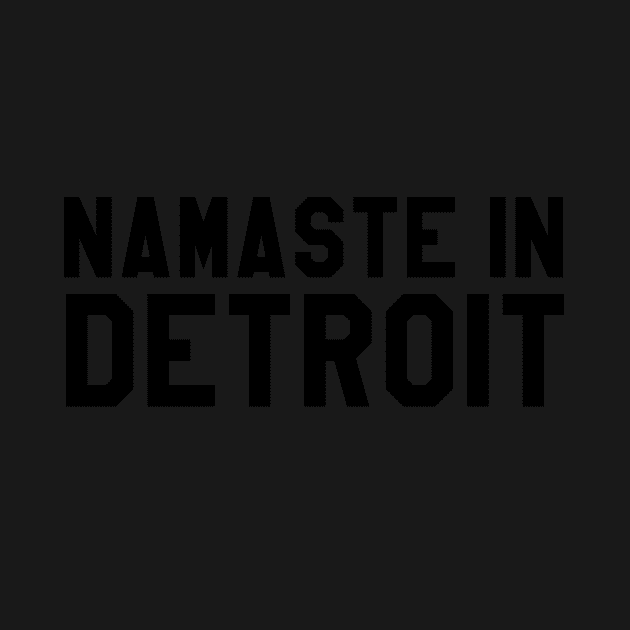 Namaste In Detroit by marissasiegel