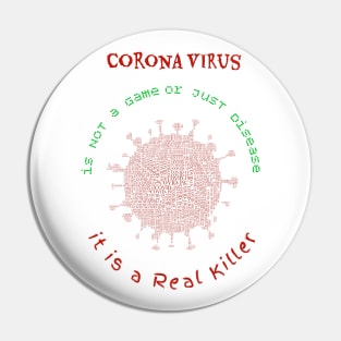 Corona is not a game or just disease it is a Real Killer Pin