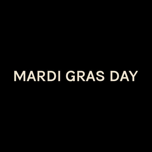 Mardi Gras On This Day Perfect Day by TV Dinners