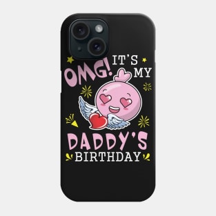 OMG It's My Daddy's Birthday Happy With Hearts And Face Phone Case