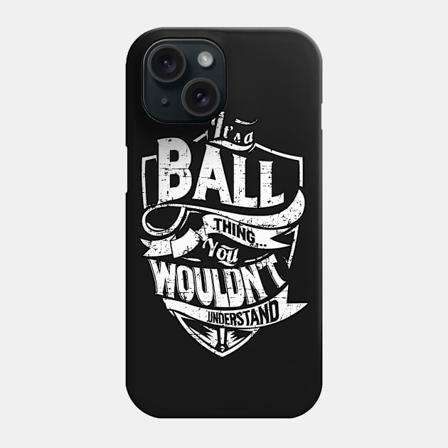 BALL Phone Case by davidmarisa