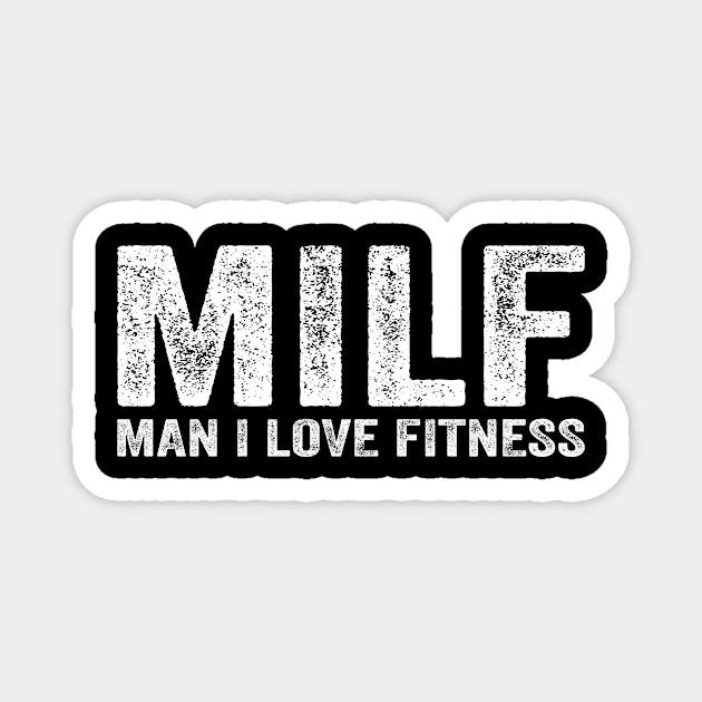 Funny MILF Fitness MILF Man I Love Fitness Magnet by Alex21