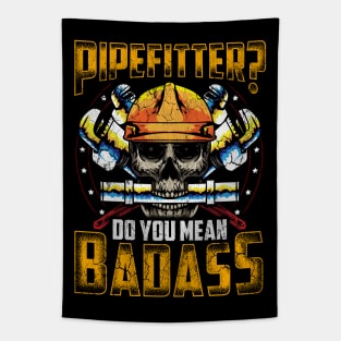 Pipefitter? Do You Mean Badass Plumber Tapestry