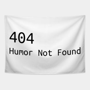 404 Humor not found Tapestry