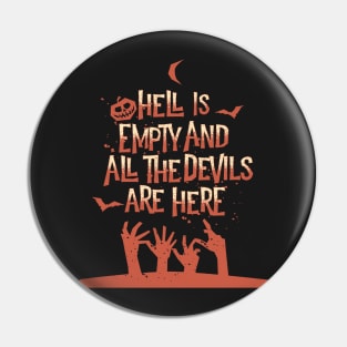 Hell Is Empty And All the Devils Are Here Pin