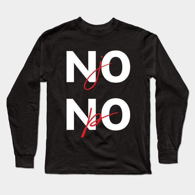 No Justice No Peace No J No P Peace And Justice Long Sleeve T