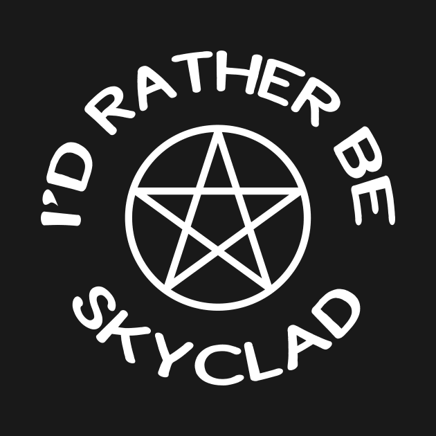 I'd Rather Be Skyclad Funny Wiccan Pagan Cheeky Witch® by Cheeky Witch