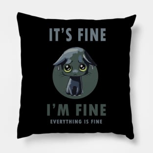 Its Fine Im Fine Everything Is Fine Black Cat Pillow