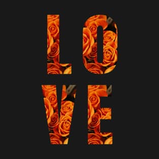 L O V E love block letters monogram orange roses T-Shirt